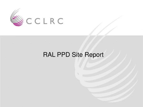 RAL PPD Site Report