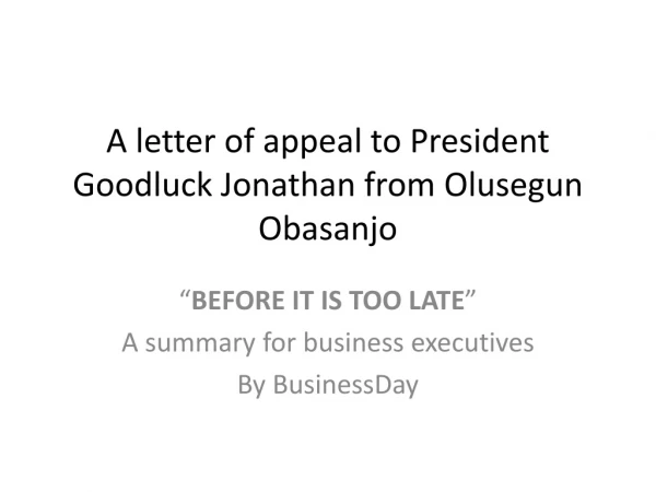 A letter of appeal to President Goodluck Jonathan from Olusegun Obasanjo