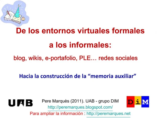 De los entornos virtuales formales a los informales: blog, wikis, e-portafolio, PLE redes sociales