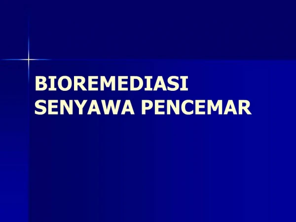 BIOREMEDIASI SENYAWA PENCEMAR