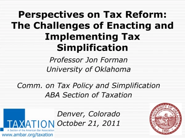 Perspectives on Tax Reform: The Challenges of Enacting and Implementing Tax Simplification