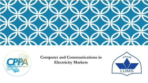 Computer and Communications in Electricity Markets