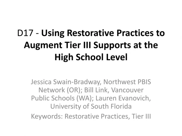D17 - Using Restorative Practices to Augment Tier III Supports at the High School Level