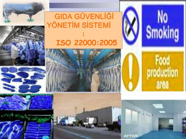 GIDA G VENLIGI Y NETIM SISTEMI : ISO 22000:2005