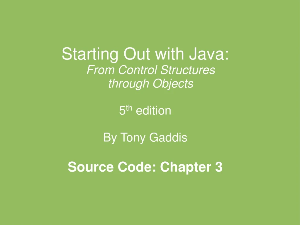 starting out with java from control structures