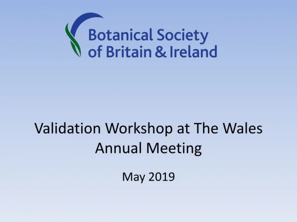 Validation Workshop at The Wales Annual Meeting
