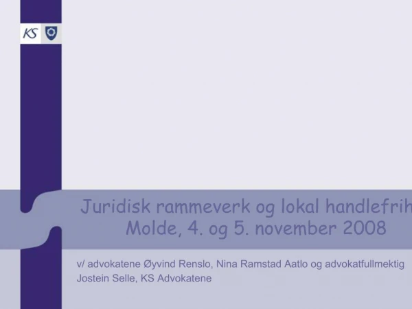 Juridisk rammeverk og lokal handlefrihet Molde, 4. og 5. november 2008