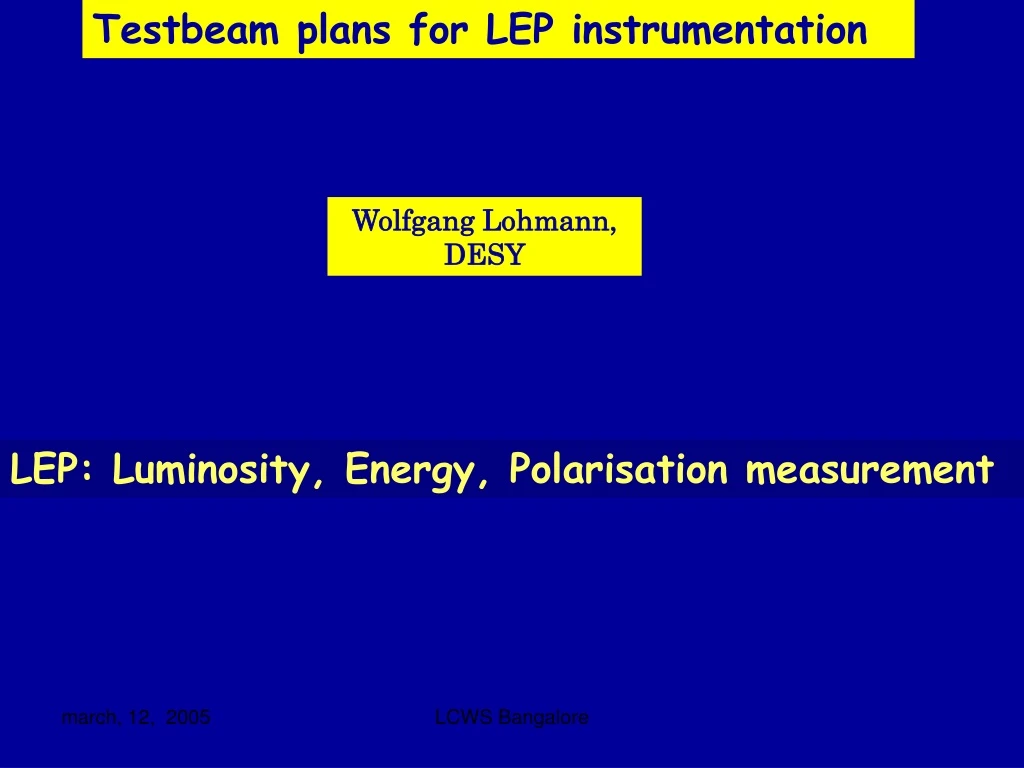 testbeam plans for lep instrumentation