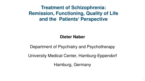Dieter Naber Department of Psychiatry and Psychotherapy