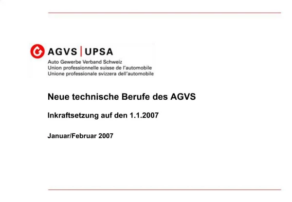 Neue technische Berufe des AGVS Inkraftsetzung auf den 1.1.2007 Januar