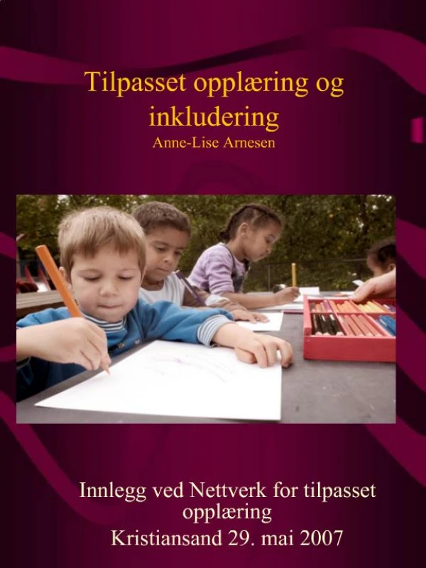 Tilpasset oppl ring og inkludering Anne-Lise Arnesen