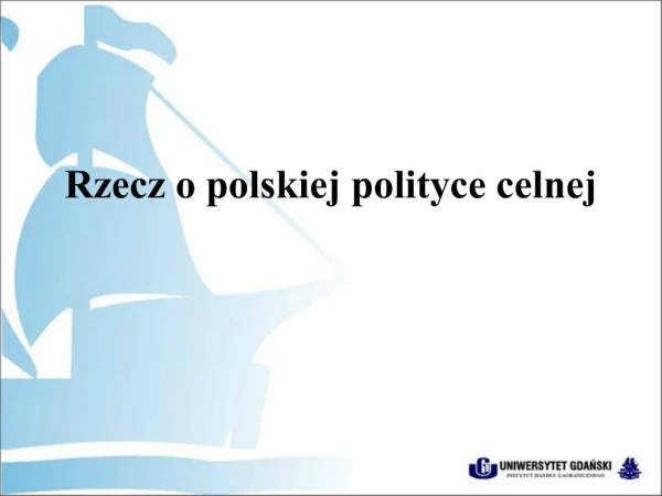 Rzecz o polskiej polityce celnej
