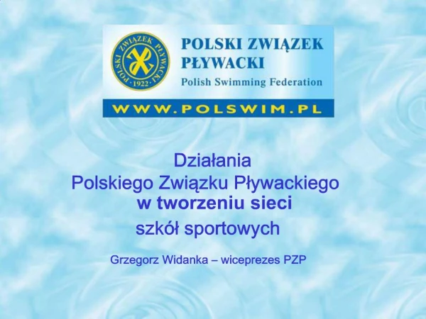 Dzialania Polskiego Zwiazku Plywackiego w tworzeniu sieci szk l sportowych