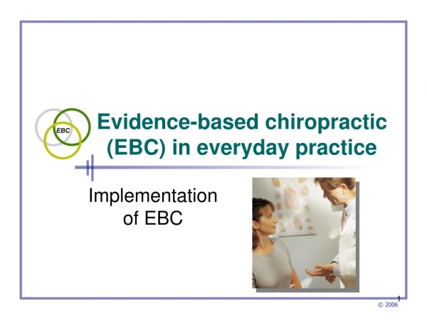 Evidence-based chiropractic (EBC) in everyday practice