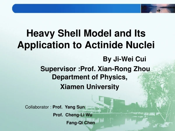 Heavy Shell Model and Its Application to Actinide Nuclei