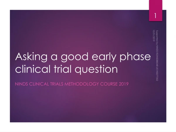 Asking a good early phase clinical trial question
