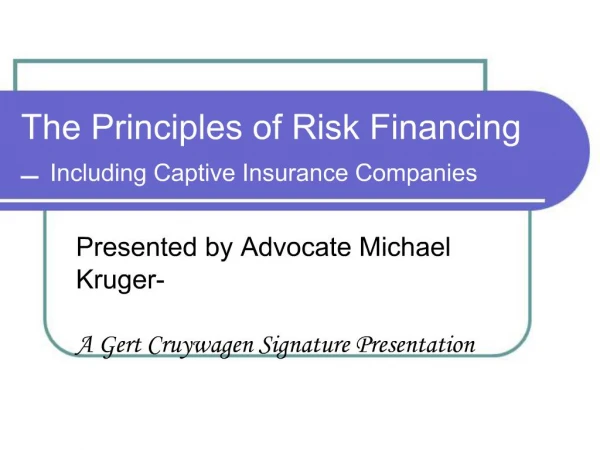 The Principles of Risk Financing Including Captive Insurance Companies