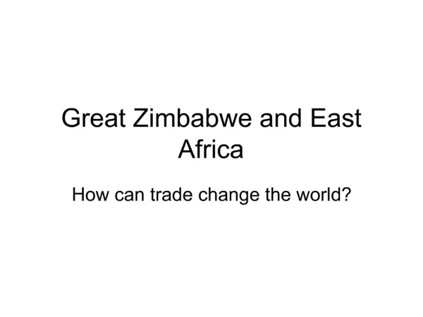 Great Zimbabwe and East Africa