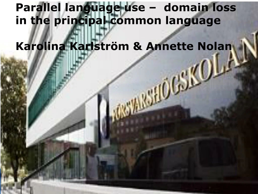 parallel language use domain loss in the principal common language karolina karlstr m annette nolan
