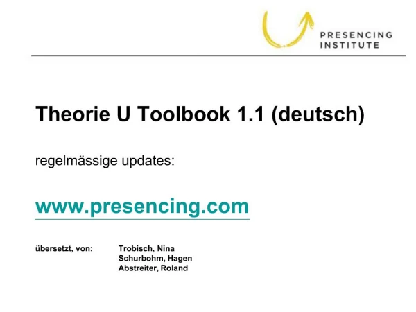 Theorie U Toolbook 1.1 deutsch regelm ssige updates: presencing bersetzt, von: Trobisch, Nina Schurbohm, Hagen