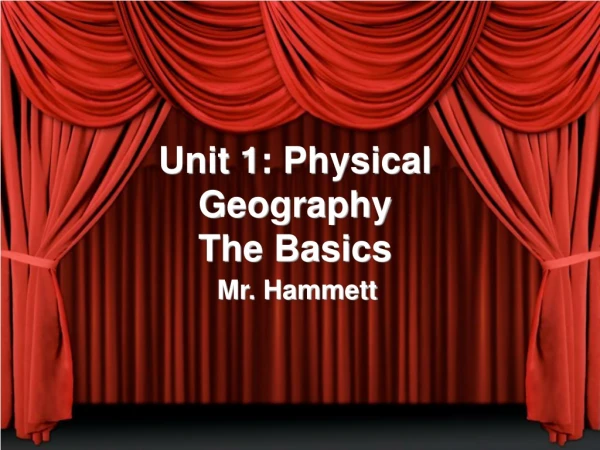 Unit 1: Physical Geography The Basics