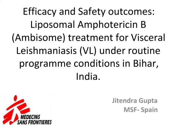Efficacy and Safety outcomes: Liposomal Amphotericin B Ambisome treatment for Visceral Leishmaniasis VL under routine pr