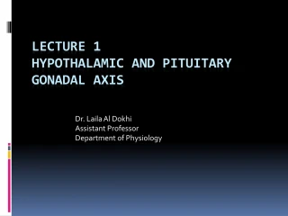 Lecture 1 Hypothalamic and pituitary gonadal axis