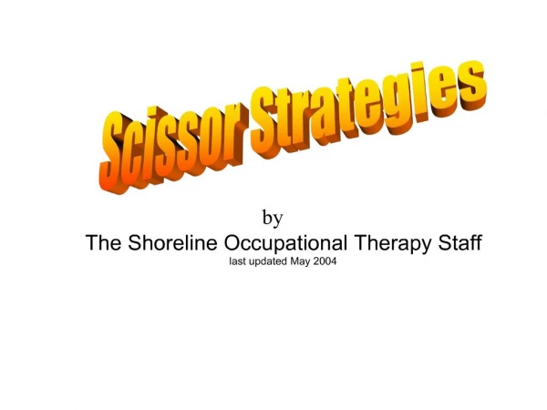 By The Shoreline Occupational Therapy Staff last updated May 2004
