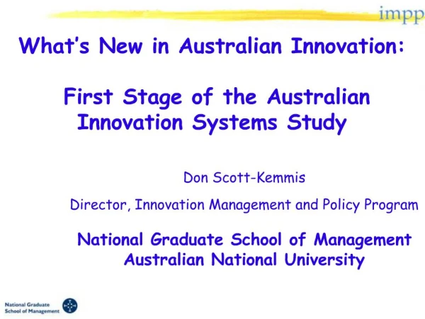 What s New in Australian Innovation: First Stage of the Australian Innovation Systems Study Don Scott-Kemmis Direct
