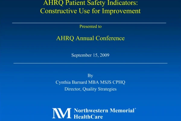 AHRQ Patient Safety Indicators: Constructive Use for Improvement Presented to AHRQ Annual Conference