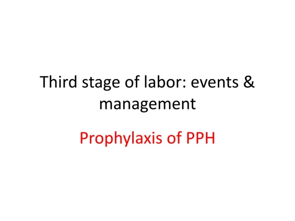 Third stage of labor: events &amp; management
