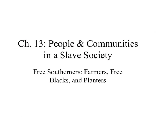 Ch. 13: People Communities in a Slave Society