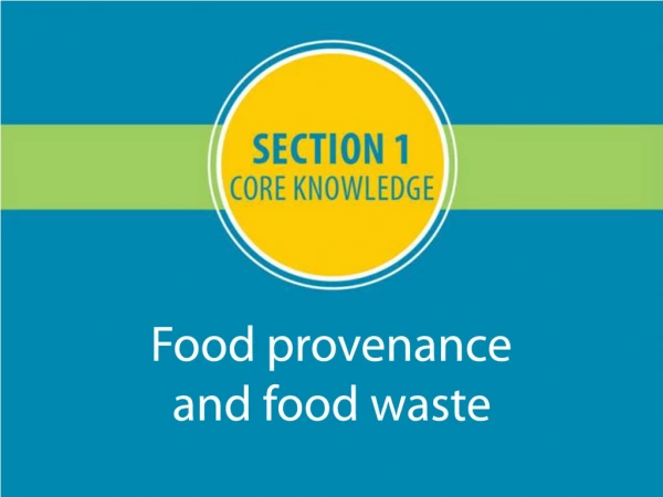 Food provenance and food waste