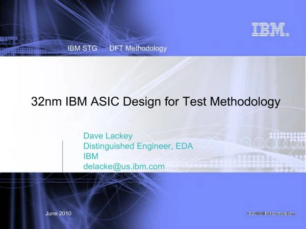 32nm IBM ASIC Design for Test Methodology