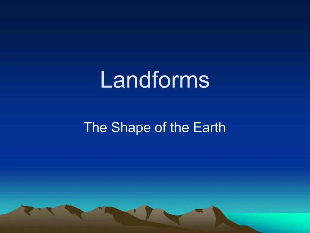 PPT - Landforms PowerPoint Presentation, free download - ID:416773