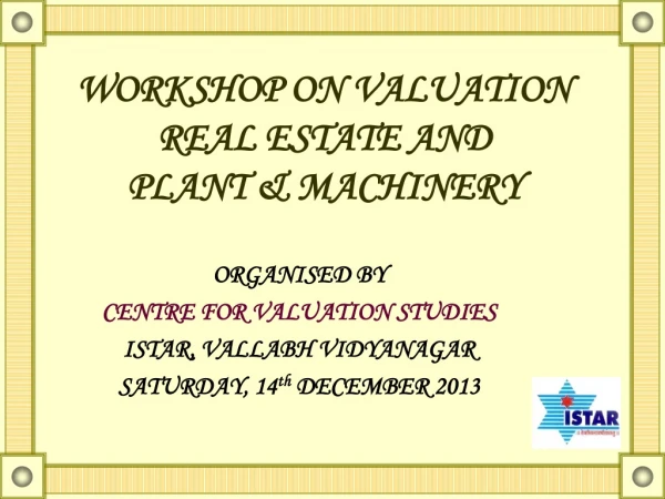WORKSHOP ON VALUATION REAL ESTATE AND PLANT &amp; MACHINERY