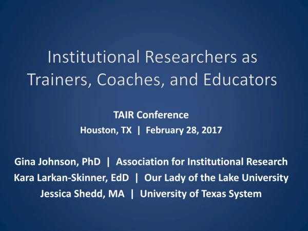 Institutional Researchers as Trainers, Coaches, and Educators
