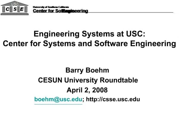 Engineering Systems at USC: Center for Systems and Software Engineering