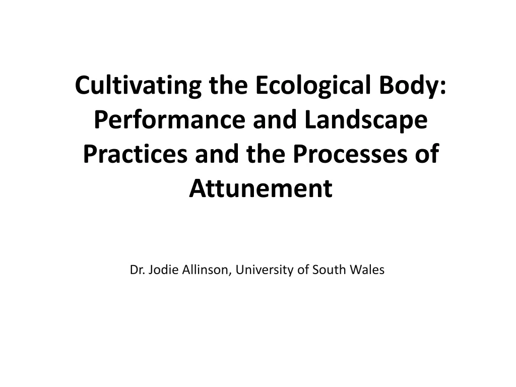 cultivating the ecological body performance and landscape practices and the processes of attunement