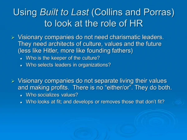 Using Built to Last Collins and Porras to look at the role of HR