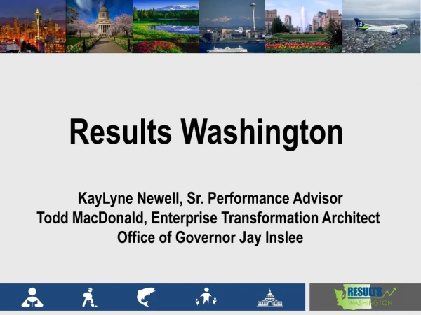 Results Washington KayLyne Newell, Sr. Performance Advisor
