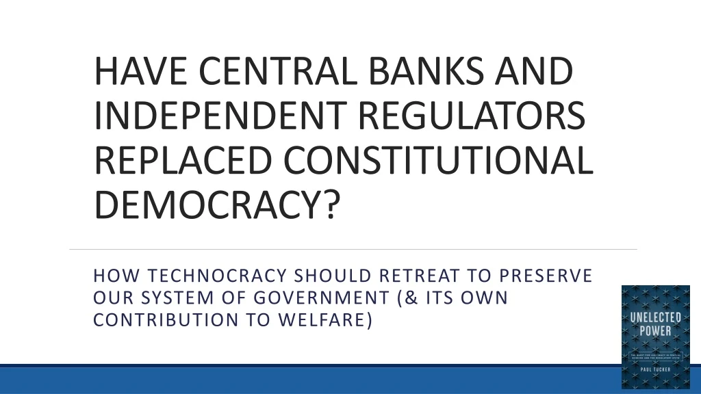 have central banks and independent regulators replaced constitutional democracy
