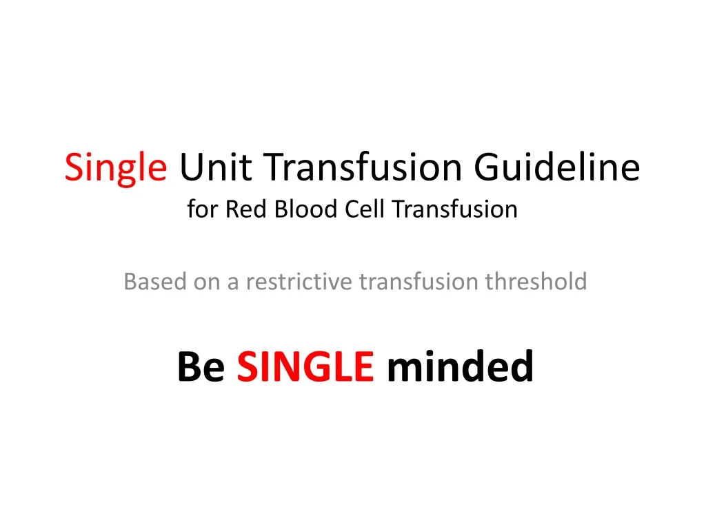 single unit transfusion guideline for red blood cell transfusion