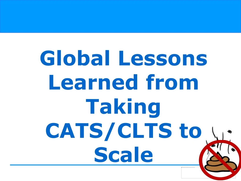 global lessons learned from taking cats clts