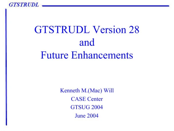 GTSTRUDL Version 28 and Future Enhancements