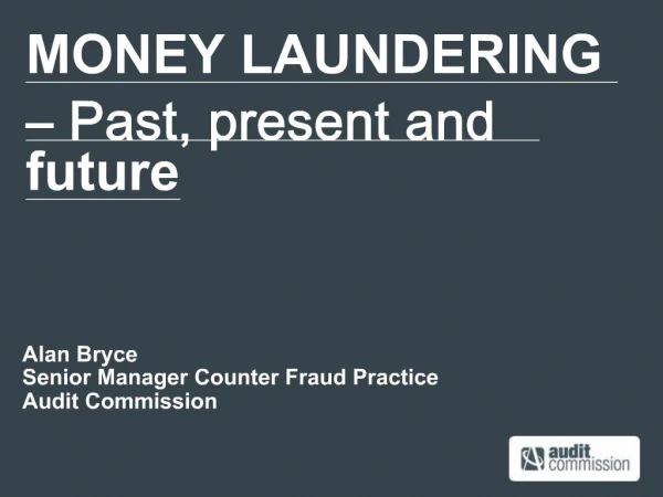 MONEY LAUNDERING Past, present and future
