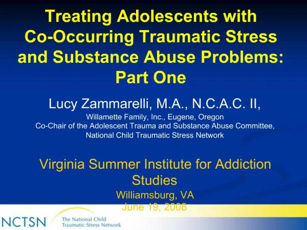 Treating Adolescents with Co-Occurring Traumatic Stress and Substance Abuse Problems: Part One