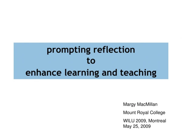 prompting reflection to enhance learning and teaching