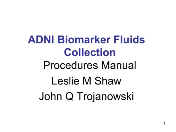 ADNI Biomarker Fluids Collection Procedures Manual Leslie M Shaw John Q Trojanowski