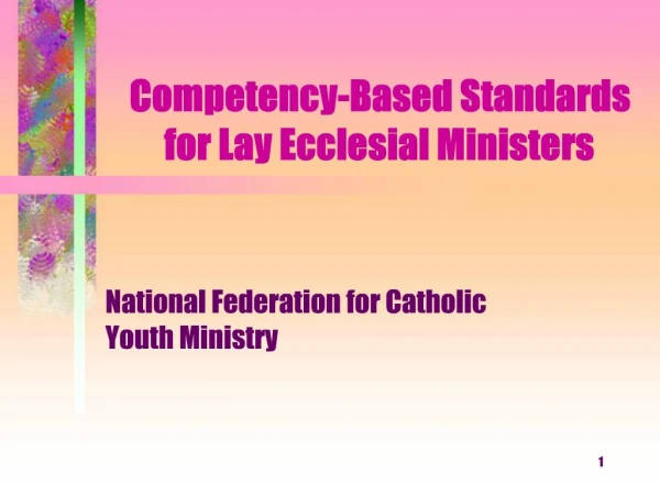 Competency-Based Standards for Lay Ecclesial Ministers
